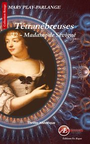 Madame de sévigné. Thriller historique cover image