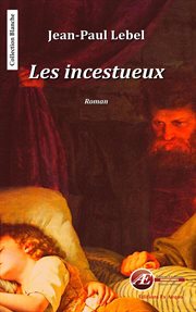 Les incestueux. Un drame familial cover image