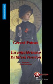 La mystérieuse kathleen newton. Biographie romancée cover image