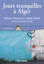 Jours tranquilles a Alger : Chroniques du Maghreb cover image