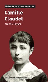 Camille Claudel : naissance d'une vocation cover image