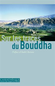 Sur les traces du Bouddha : avec dix photographies hors texte et une carte cover image
