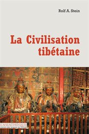 La civilisation tibétaine. Vue générale d'une civilisation ancestrale cover image