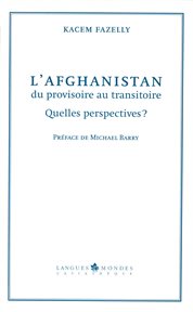 L'Afghanistan, du provisoire au transitoire : quelles perspectives? cover image