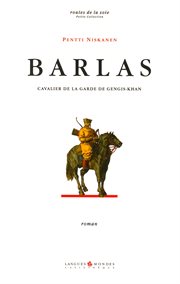 Barlas : cavalier de la garde de Gengis-Khan : roman cover image