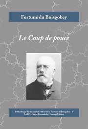 Le Coup de pouce : un roman policier inspiré du conflit entre la France et la Prusse cover image