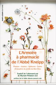 L'armoire à pharmacie de l'abbé kneipp. Plantes, tisanes, teintures, huiles et poudres du jardin du Bon Dieu cover image