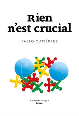 Cover image for Rien n'est crucial