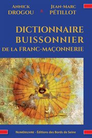Dictionnaire buissonnier de la franc-maçonnerie : maçonnerie cover image