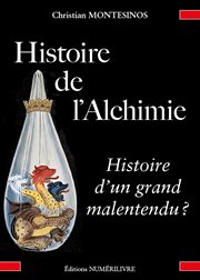 Histoire de l'alchimie, histoire d'un grand malentendu ? cover image