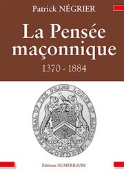 La pensée maçonnique : 1370-1884 cover image