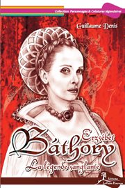Erzsébet Báthory : La légende sanglante cover image