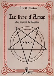 Le livre d'Aman : Aux origines du satanisme cover image