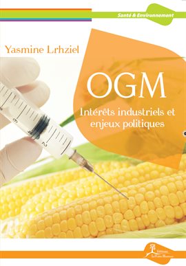 Cover image for OGM : Intérêts industriels et enjeux politiques