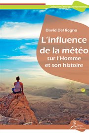 L' influence de la Météo Sur l'Homme et Son Histoire cover image