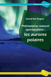 Phénomène naturel spectaculaire: les aurores polaires cover image