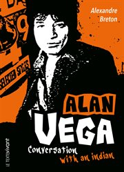 Alan Vega : conversation with an Indian cover image