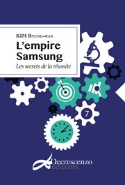 L'empire samsung. Les secrets de la réussite cover image
