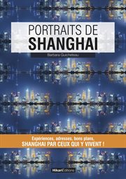 Portraits de shanghai. Shangai par ceux qui y vivent ! cover image