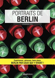 Portraits de berlin. Berlin par ceux qui y vivent! cover image