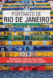 Portraits de rio de janeiro. Rio de Janeiro par ceux qui y vivent! cover image
