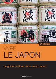 Vivre le Japon : le guide pratique de la vie au Japon cover image