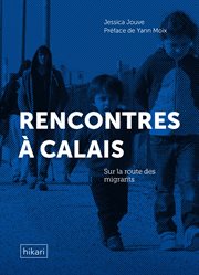 Rencontres à calais. Sur la route des migrants cover image