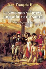La campagne d'Egypte : une affaire de santé, 1789-1801 cover image