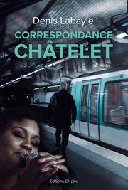 Correspondance châtelet. Rencontres dans le métro parisien cover image