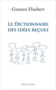 Le dictionnaire des idées reçues cover image