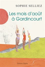 Les mois d'août à Gardincourt cover image