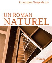 Un roman naturel. Roman bulgare cover image