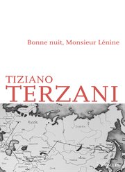 Bonne Nuit, Monsieur Lénine : Voyage à Travers la Fin de l'empire Soviétique cover image