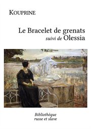 Le bracelet de grenats : suivi de Olessia cover image