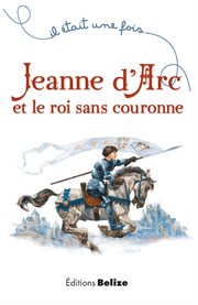 Jeanne d'Arc : et le roi sans couronne cover image