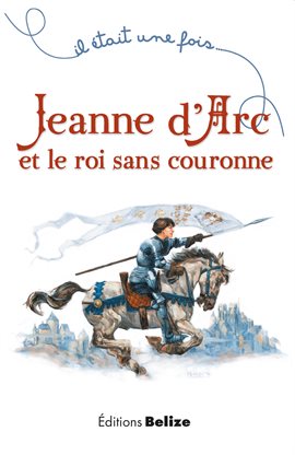Cover image for Jeanne d'Arc et le roi sans couronne