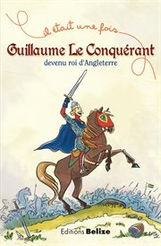 Guillaume le Conquérant : devenu roi d'Angleterre cover image