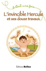 L'invincible Hercule : et ses douze travaux cover image