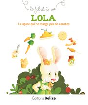 Lola, la lapine qui ne mange pas de carottes cover image