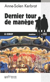 Dernier tour de manège à cergy. Prix du Goéland Masqué en 2006 cover image