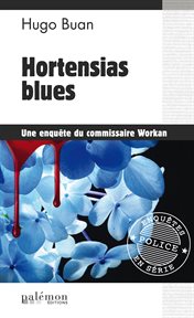 Hortensias blues. Une enquête du commissaire Workan cover image