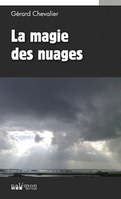 La magie des nuages. Un polar entre Bretagne, Canada et Asie cover image