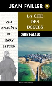 La cité des dogues. Enquête à Saint-Malo cover image