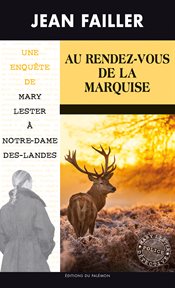 Au rendez-vous de la marquise. Une enquête de Mary Lester à Notre-Dame-Des-Landes cover image
