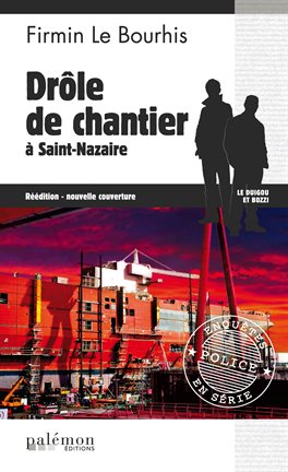 Cover image for Drle de chantier à Saint-Nazaire