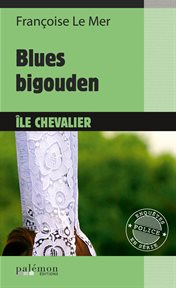 Blues bigouden à l'île chevalier. Thriller psychologique breton cover image