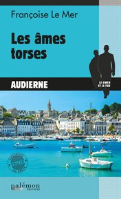 Les âmes torses. Un thriller psychologique breton cover image