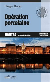 Opération porcelaine. Une enquête délicate à Nantes cover image