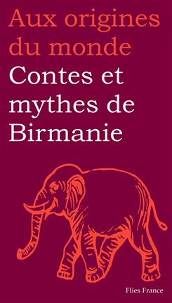 Cover image for Contes et mythes de Birmanie