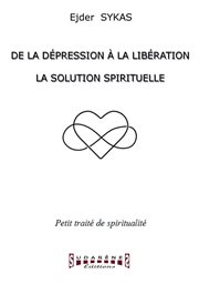 De la dépression à la libération. La solution spirituelle cover image